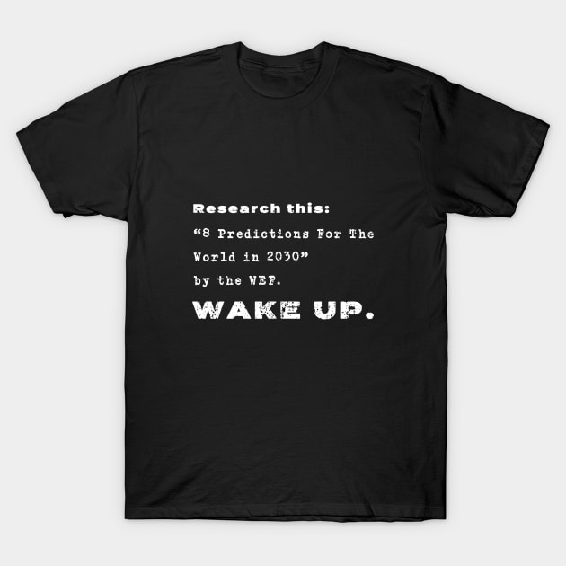 "8 Predictions For the World..." T-Shirt by LunarLanding